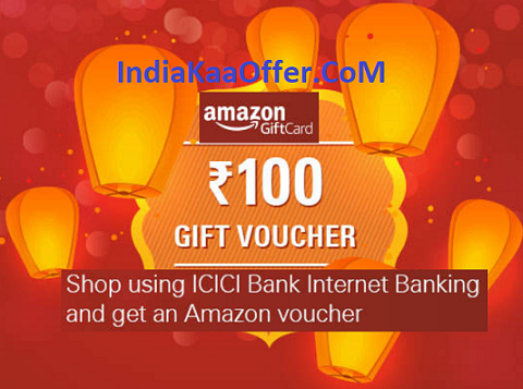 Amazon - Get ₹100 Amazon Voucher Free on 1st Transaction Using ICICI Bank Internet Banking