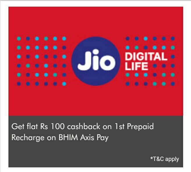 BHIM Axis Pay UPI Jio Offer – Get Rs 100 Cashback on 1st Jio Mobile Recharges of Rs 399 or Above